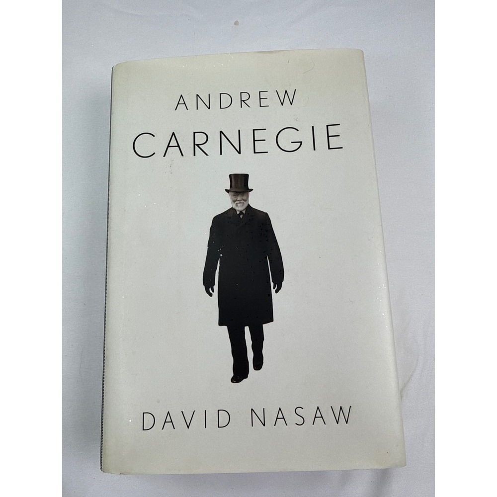 Andrew Carnegie Biography by David Nasaw 2006 Hardcover Penguin Press Gilded Age